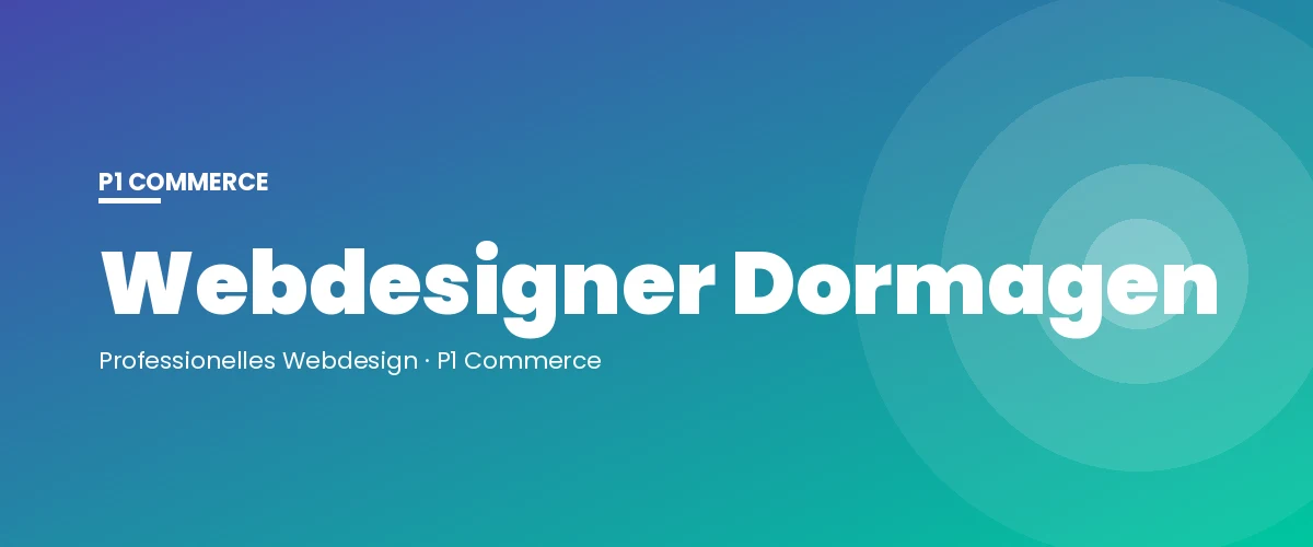 Webdesigner Dormagen – P1 Commerce Webagentur